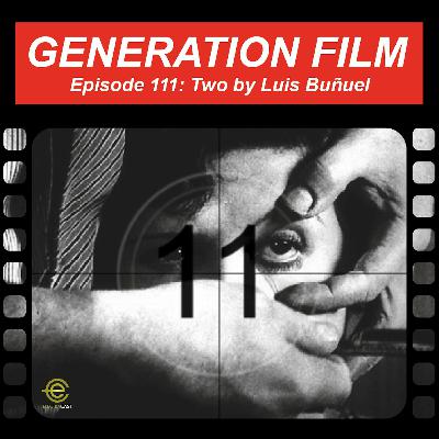 111. Luis Buñuel Double Feature (1929 & 1972)