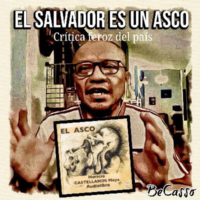 #ElSalvador_es un #ASCO - Crítica feroz:_país_y_estamentos de la sociedad / Miguel Ángel y Marvin Aguilar