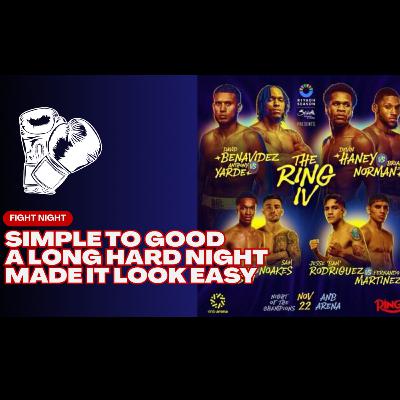 Ring IV review - Benavides is simple to good & Jess BAM Rodriguez didn’t get out of first gear!