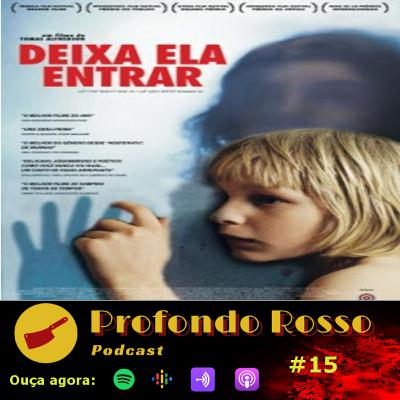 Profondo Rosso #15 - Deixa ela entrar (2008) Profondo Rosso #15 - Deixa ela entrar (2008)