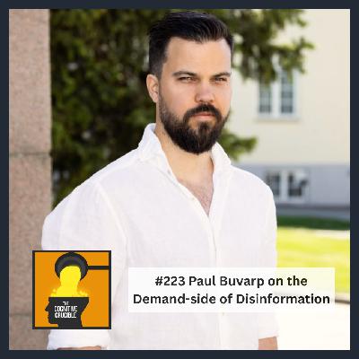 #223 Paul Buvarp on the Demand-side of Disinformation