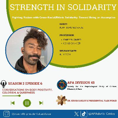 Season 2 Episode #6: Conversations on Body Positivity, Colorism and Queerness [Juan-Lorenzo Cruz]