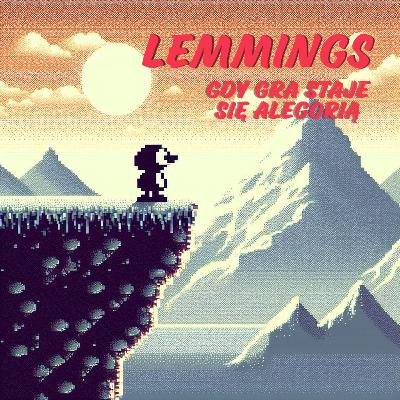 Lemmings: Gdy gra staje się alegorią Lemmings: Gdy gra staje się alegorią
