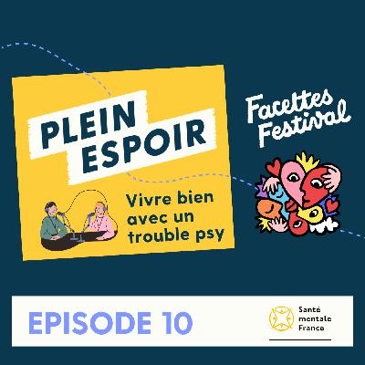 [En public] Être enfant d'un parent vivant un trouble psychique - Marie Agnès et Camille - Un podcast Plein Espoir réalisé au festival Facettes
