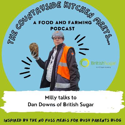 The Countryside Kitchen meets Dan Downs of British Sugar