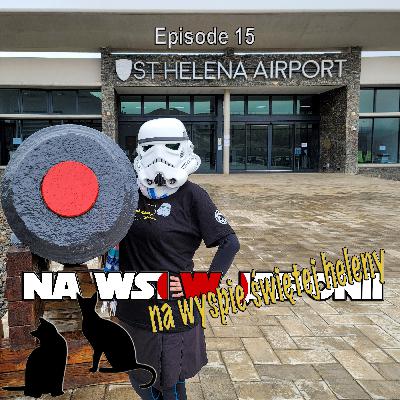 Odcinek 15 - O Wyspie Świętej Heleny część 1