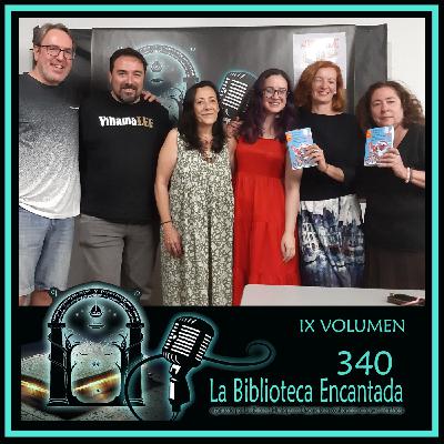 La Biblioteca Encantada 340, con Alba Quintas, Jorge Gómez, Paloma González y Begoña Oro La Biblioteca Encantada 340, con Alba Quintas, Jorge Gómez, Paloma González y Begoña Oro