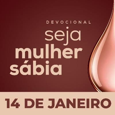 Seja Mulher Sábia - 14/Jan