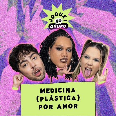 #104 - Medicina (plástica) por Amor