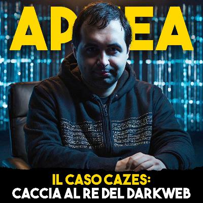 Il Caso Cazes: La Caccia al RE del DarkWeb - Ep. 15
