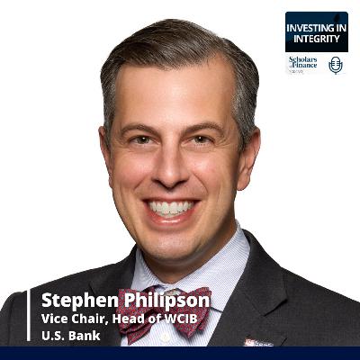 #95 - Driving Growth Through Change (Stephen Philipson, Vice Chair and Head of WCIB at U.S. Bank)