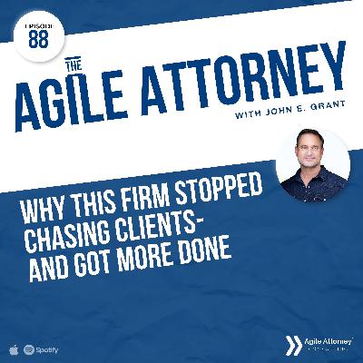 088. Why This Firm Stopped Chasing Clients- and Got More Done