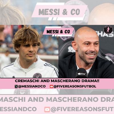 Messi & Co: Cremaschi Chaos 😱 | Mascherano’s Take 🧠 | Player Reactions 🎙