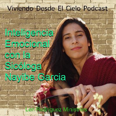 Inteligencia Emocional con Nayibe Garcia Inteligencia Emocional con Nayibe Garcia
