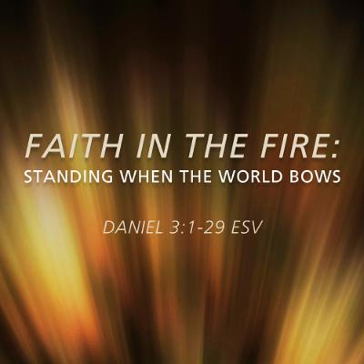 Faith In The Fire: Standing When The World Bows