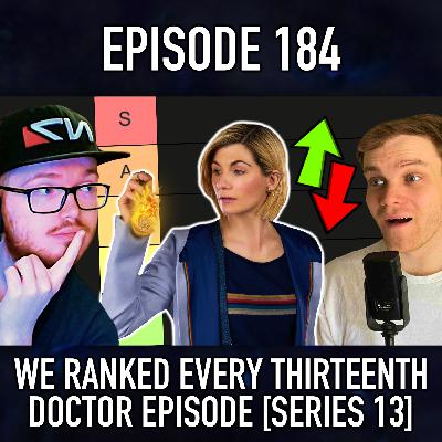 Episode 184: We Ranked Every Thirteenth Doctor Episode [Series 13]