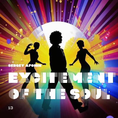 Excitement Of The Soul #13