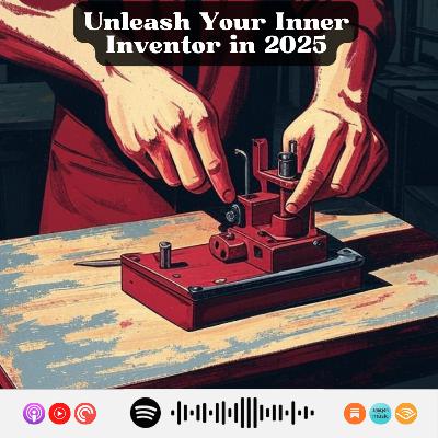 Unleash Your Inner Inventor in 2025: How Self-Focused Ideas Can Conquer the Market