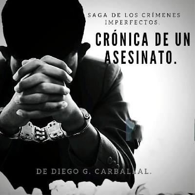 Crónica de un asesinato, de Diego G. Carballal.