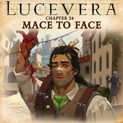 LUCEVERA Chapter 34: "Mace to Face" - Renaissance Fantasy Tabletop RPG Campaign