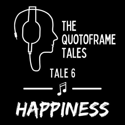 Tale 6 - Happiness Tale 6 - Happiness