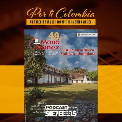 Por ti Colombia - Especiales Concierto Nacional 49º Mono Núñez