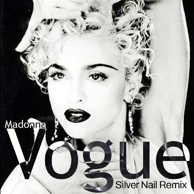 Madonna - Vogue (Silver Nail Remix) Radio