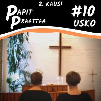 Papit Praattaa #10. Usko