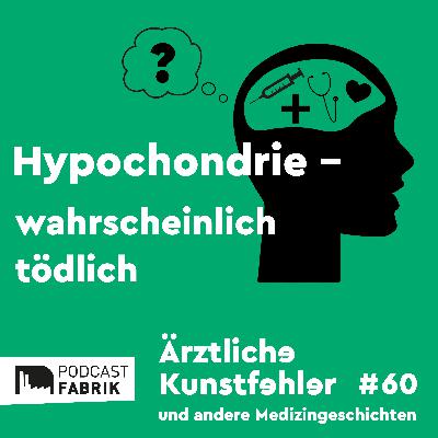 Hypochondrie - wahrscheinlich tödlich