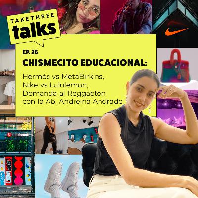 Chismecito Educacional: Hermès vs MetaBirkins, Nike vs Lululemon, Demanda al Reggaeton con la Ab. Andreina Andrade | Ep. 26