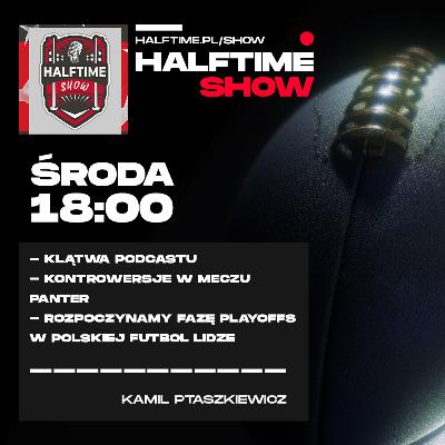 Klątwa podcastu, kontrowersje w meczu Panter, rozpoczynamy fazę playoffs w Polskiej Futbol Lidze