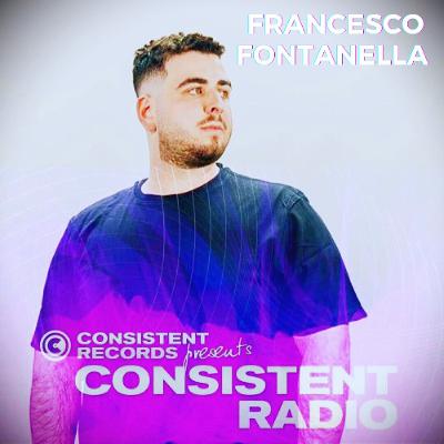 Consistent Radio feat. FRANCESCO FONTANELLA (Week 30 - 2025 1st hour)