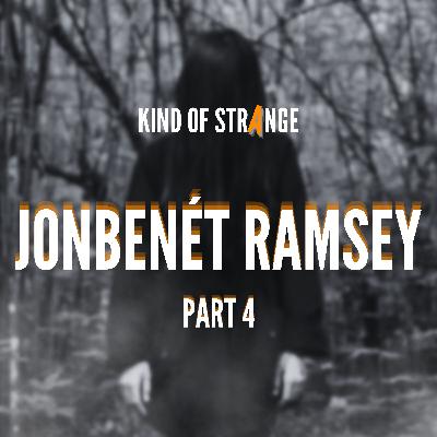 JONBENÉT RAMSEY: Part 4 (Ramseys Did It)