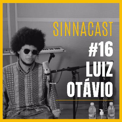 Luiz Otávio - SinnaCast #15