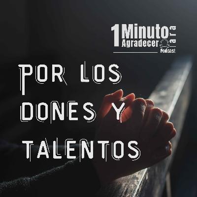 Un minuto Para Agradecer Por Los Dones Y Talentos