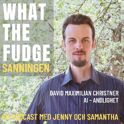 39. David Maximilian Christner - AI, andlighet och människan