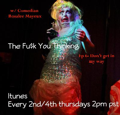 Ep 6- Don't get in my way!