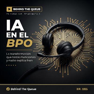 "EP.05 — IA en el BPO: La transformación que todos mencionan y nadie explica bien