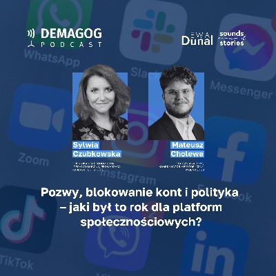 Pozwy, blokowanie kont i polityka – jaki był to rok dla platform społecznościowych? Sylwia Czubkowska #145