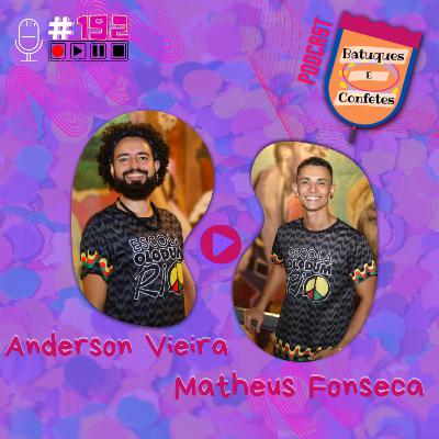 Anderson Vieira e Matheus Fonseca - Batuques e Confetes #192