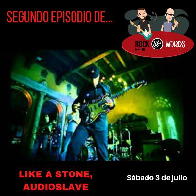 3. Like a Stone - Audioslave: significado y letra traducida 3. Like a Stone - Audioslave: significado y letra traducida