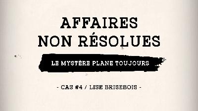 Épisode 5: cas #4 Lise Brisebois