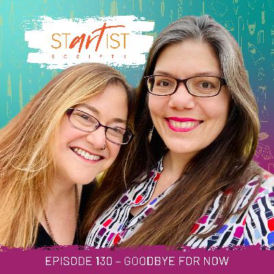 130: Goodbye for Now 130: Goodbye for Now