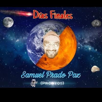 DÍAS FINALES: Capítulo #15 (Una Larga Jornada) creado y narrado a por Samuel Prado Paz Gye= Ecuador