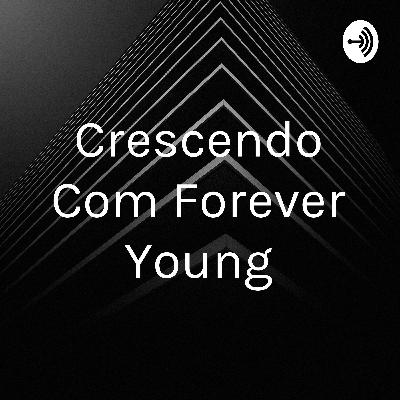 Crescendo Com Forever Young (Trailer)