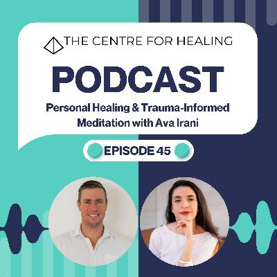 Personal Healing & Trauma-Informed Meditation with Ava Irani