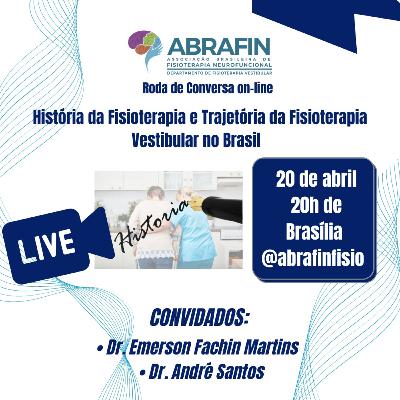 História da Fisioterapia e trajetória da Fisioterapia Vestibular no Brasil - Live realizada em 20/04/2022