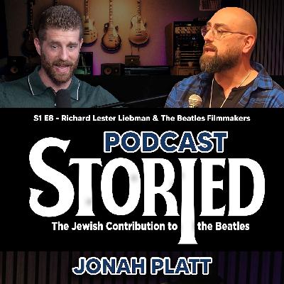 S1 E8: Richard Lester Liebman & The Beatles Filmmakers S1 E8: Richard Lester Liebman & The Beatles Filmmakers