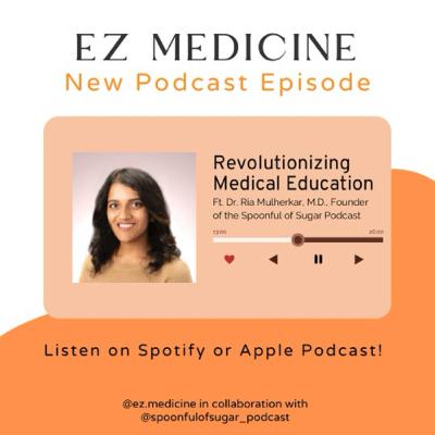 Revolutionizing Medical Education: A Conversation with Dr. Ria Mulherkar, M.D., Founder of the Spoonful of Sugar Podcast Revolutionizing Medical Education: A Conversation with Dr. Ria Mulherkar, M.D., Founder of the Spoonful of Sugar Podcast