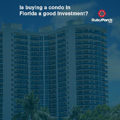 Is buying a condo in Florida a good investment?